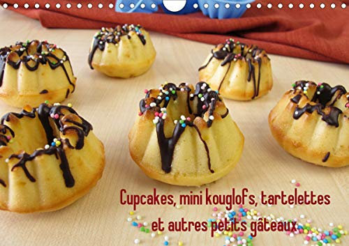 Cupcakes, mini kouglofs, tartelettes et autres petits gâteaux (Calendrier mural 2021 DIN A4 horizontal): Un calendrier de petits gâteaux avec des recettes fait maison (Calendrier mensuel, 14 Pages )