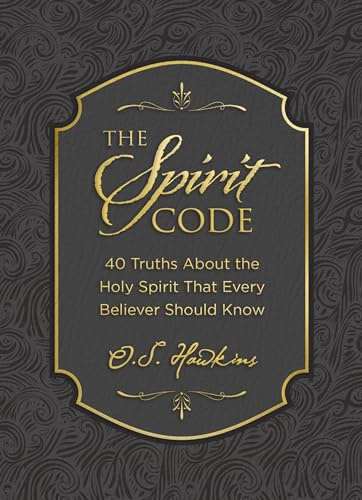 The Spirit Code: 40 Truths About the Holy Spirit That Every Believer Should Know (A 40-Day Devotional) (The Code Series)