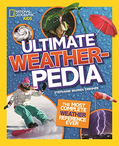 Ultimate Weatherpedia: The Most Complete Weather Reference Ever (National Geographic Kids)