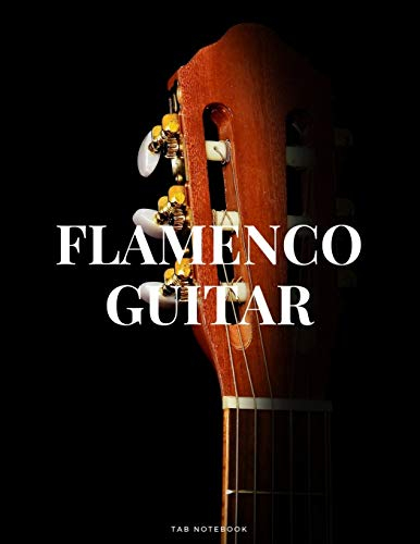 Flamenco Guitar Tab Notebook: 6 String Guitar Chord and Tablature Staff Music Paper for Guitar Players, Musicians, Teachers and Students (8.5x 11 - 144 Pages)