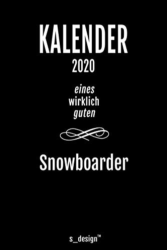 Kalender 2020 für Snowboarder: Wochenplaner / Tagebuch / Journal für das ganze Jahr: Platz für Notizen, Planung / Planungen / Planer, Erinnerungen und Sprüche