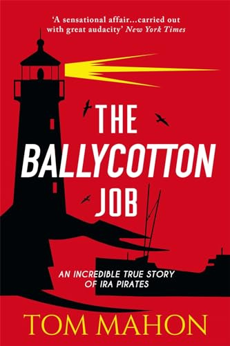 The Ballycotton Job: An incredible true story of IRA Pirates