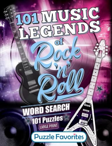 101 Music Legends of Rock 'n' Roll Word Search: Large Print Puzzle Book Featuring Rock Music Bands & Singers from Legendary Classics to Hits of Today (Music Word Search Puzzle Book - Series)