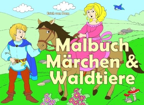 Malbuch Märchen & Waldtiere: Ein Malbuch für Kinder ab dem Alter von 4 - 8 Jahren