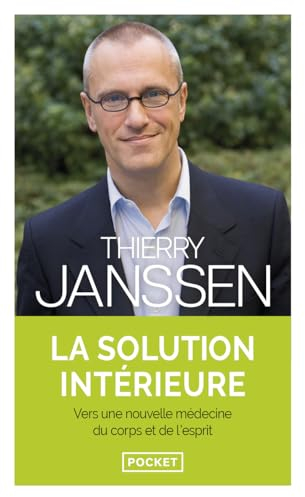 La solution intérieure: Vers une nouvelle médecine du corps et de l'esprit