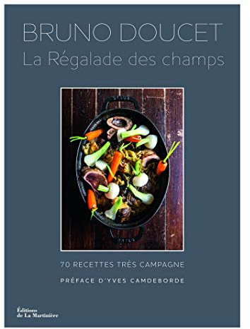 La Régalade des champs: 70 recettes très campagne