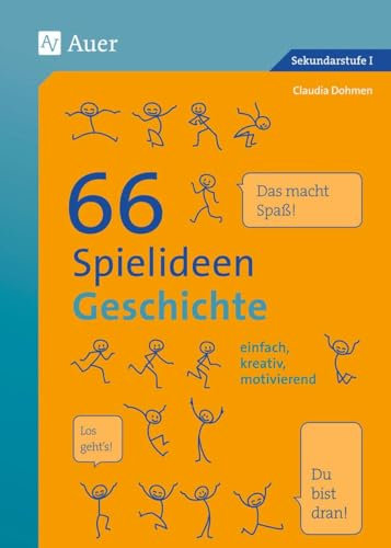 66 Spielideen Geschichte: einfach, kreativ, motivierend (5. bis 10. Klasse) (Spielideen Sekundarstufe)