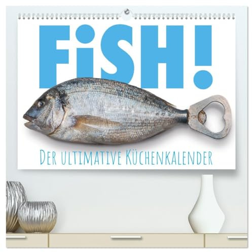 FiSH! · Der ultimative Küchenkalender (hochwertiger Premium Wandkalender 2026 DIN A2 quer), Kunstdruck in Hochglanz: So geht Humor in der Küche! (CALVENDO Lifestyle)