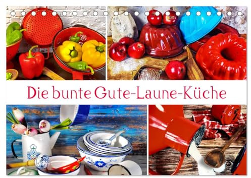 Die bunte Gute Laune Küche (Tischkalender 2026 DIN A5 quer), CALVENDO Monatskalender: Bunte Küchen Stillleben, die gute Laune machen (CALVENDO Lifestyle)