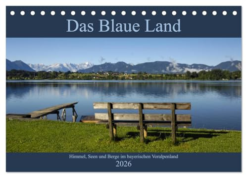 Das Blaue Land - Himmel, Seen und Berge im bayerischen Voralpenland (Tischkalender 2026 DIN A5 quer), CALVENDO Monatskalender: Wunderschöne Bilder aus einer traumhaften Urlaubsregion. (CALVENDO Orte)