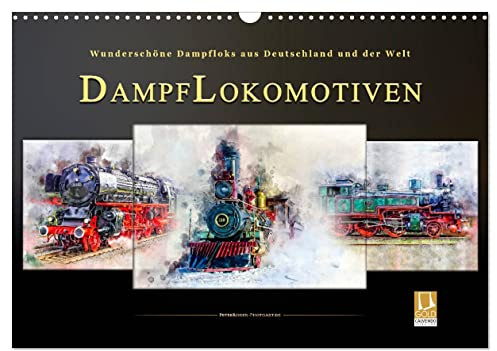 Dampflokomotiven - wunderschöne Dampfloks aus Deutschland und der Welt (Wandkalender 2026 DIN A3 quer), CALVENDO Monatskalender: Nostalgische ... in ihren Bann ziehen (CALVENDO Technologie)