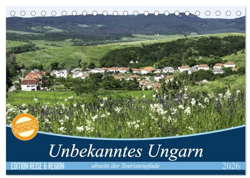 Unbekanntes Ungarn abseits der Touristenpfade (Tischkalender 2026 DIN A5 quer), CALVENDO Monatskalender: Ungarn - ein Land mit vielen Facetten. (CALVENDO Orte)