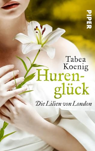 Hurenglück - Die Lilien von London (The Flowers of Scotland 3): Historischer Roman