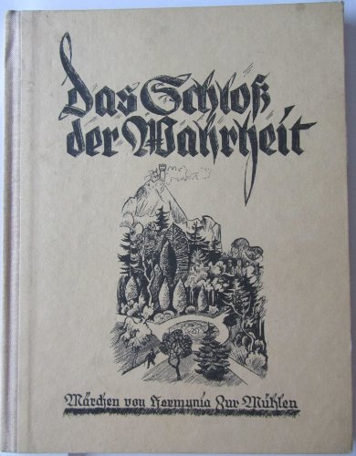 Das Schloß der Wahrheit. Ein Märchenbuch