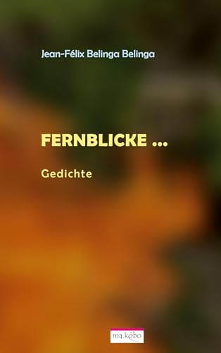 Fernblicke ...: Gedichte