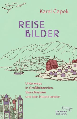 Reisebilder: Unterwegs in Großbritannien, Skandinavien und den Niederlanden