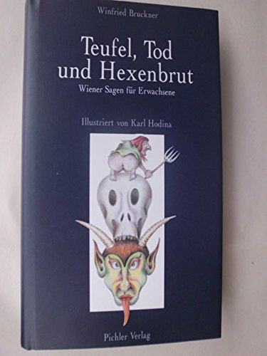 Teufel, Tod und Hexenbrut. Wiener Sagen für Erwachsene