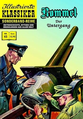 Rommel - Der Untergang: Illustrierte Klassiker Sonderband Nr. 43