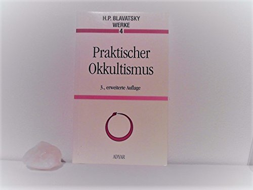 Praktischer Okkultismus. Und andere Abhandlungen