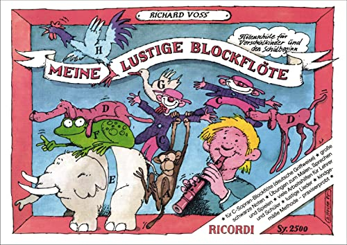 Meine lustige Blockflöte - Band 1 (Deutsche Griffweise): Flötenschule für Vorschulkinder und den Schulbeginn (FLUTE A BEC)
