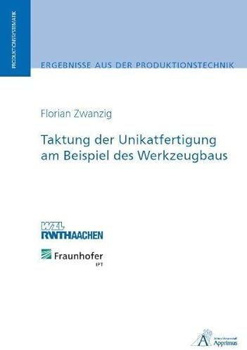 Taktung der Unikatfertigung am Beispiel des Werkzeugbaus: .