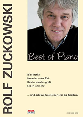 Best of Piano: LeiseStärke, Hat alles seine Zeit, Kinder werden groß, Leben ist mehr ...und acht weitere Lieder für die Großen