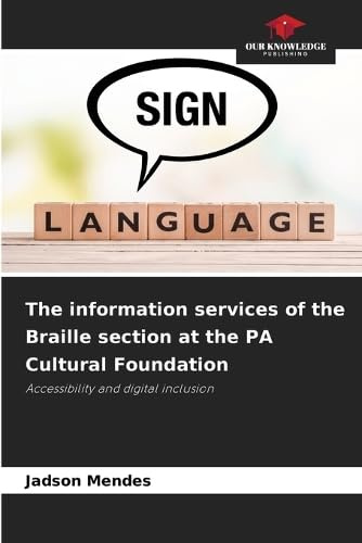 The information services of the Braille section at the PA Cultural Foundation: Accessibility and digital inclusion