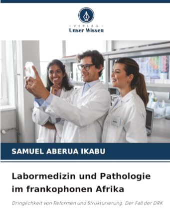Labormedizin und Pathologie im frankophonen Afrika: Dringlichkeit von Reformen und Strukturierung. Der Fall der DRK