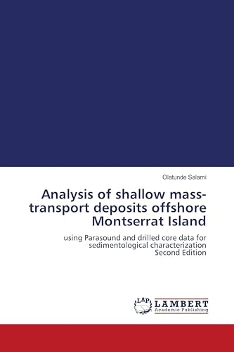 Analysis of shallow mass-transport deposits offshore Montserrat Island: using Parasound and drilled core data for sedimentological characterization Second Edition