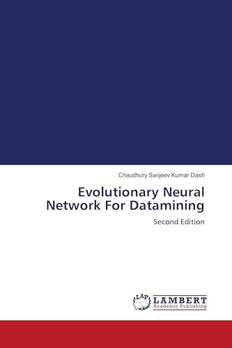 Evolutionary Neural Network For Datamining: Second Edition