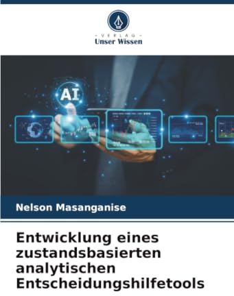 Entwicklung eines zustandsbasierten analytischen Entscheidungshilfetools: DE