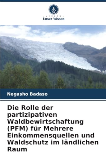 Die Rolle der partizipativen Waldbewirtschaftung (PFM) für Mehrere Einkommensquellen und Waldschutz im ländlichen Raum