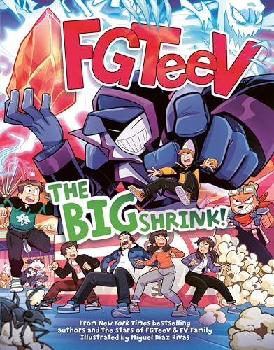 FGTeeV: The Big Shrink!: A Graphic Novel―An Action-Packed Story from YouTube's Favorite Gamer Family, For Kids (Ages 8-12) (FGTeeV, 13)