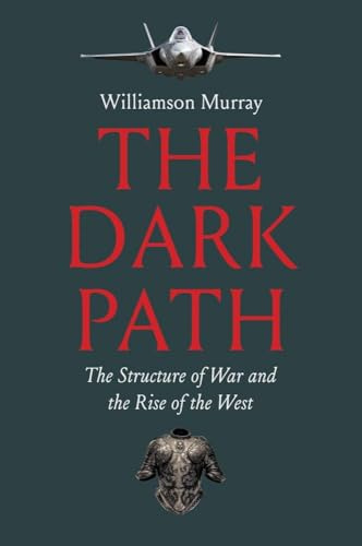 The Dark Path: The Structure of War and the Rise of the West