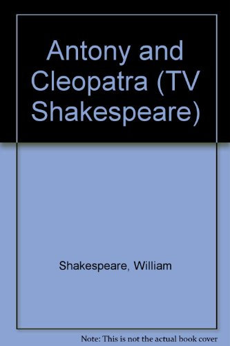 Antony and Cleopatra (The Bbc TV Shakespeare)