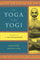 Yoga of the Yogi: The Legacy of T. Krishnamacharya
