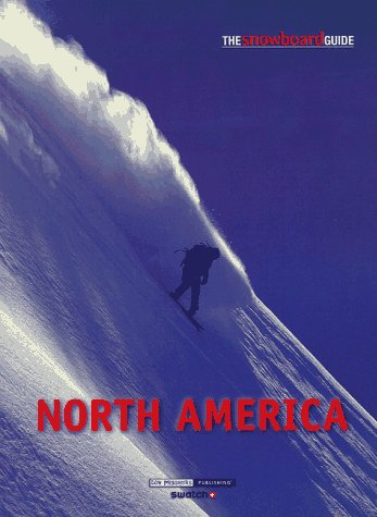 The Snowboard Guide: North America