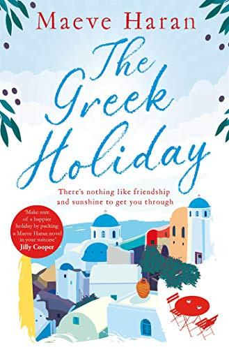 The Greek Holiday: The Perfect Holiday Read Filled with Friendship and Sunshine