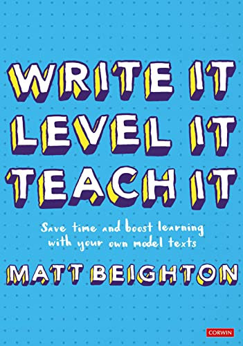 Write It. Level It. Teach It.: Save time and boost learning with your own model texts