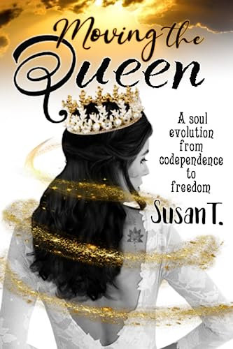 Moving The Queen: A soul evolution from codependence to freedom