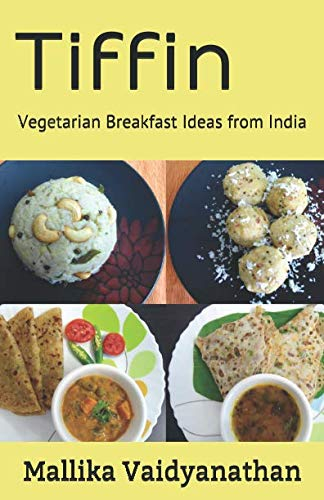 Tiffin: Vegetarian Breakfast Ideas from India