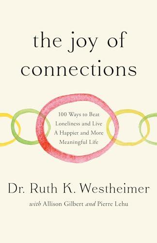 The Joy of Connections: 100 ways to beat loneliness and live a happier and more meaningful life