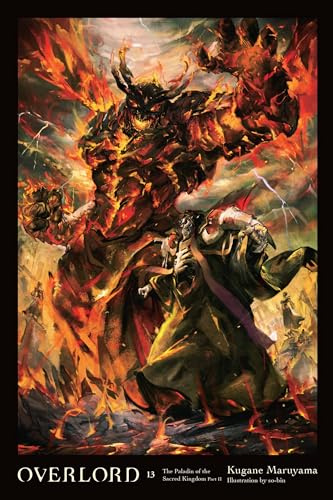 Overlord, Vol. 13 (light novel): The Paladin of the Sacred Kingdom Part II (Volume 13)