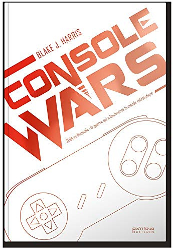 Console wars. SEGA vs Nintendo : la guerre qui a bouleversé le monde vidéoludique: Volume 2