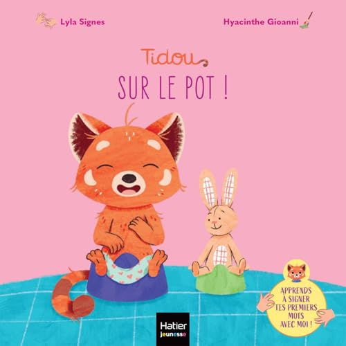 Tidou - Sur le pot !: Un premier imagier pour apprendre à signer le rituel de la propreté.