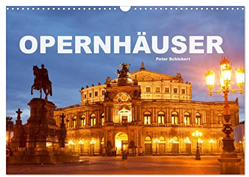 Opernhäuser (Wandkalender 2024 DIN A3 quer), CALVENDO Monatskalender: Sehenswerte Opernhäuser aus aller Welt (CALVENDO Orte)