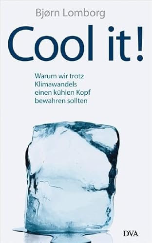 Cool it!: Warum wir trotz Klimawandels einen kühlen Kopf bewahren sollten (Hardcover Fiction)