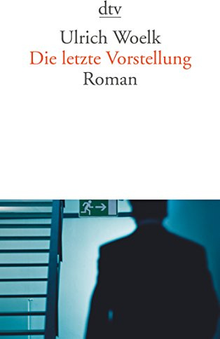 Die letzte Vorstellung: Roman