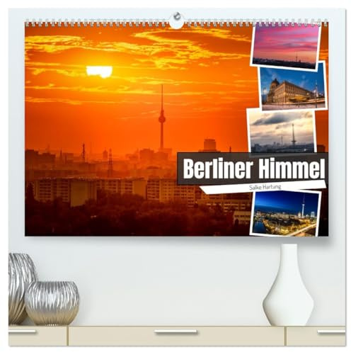Berliner Himmel (hochwertiger Premium Wandkalender 2026 DIN A2 quer), Kunstdruck in Hochglanz: Besondere Berliner Ansichten, fotografiert zur blauen ... und zum Sonnenuntergang (CALVENDO Orte)
