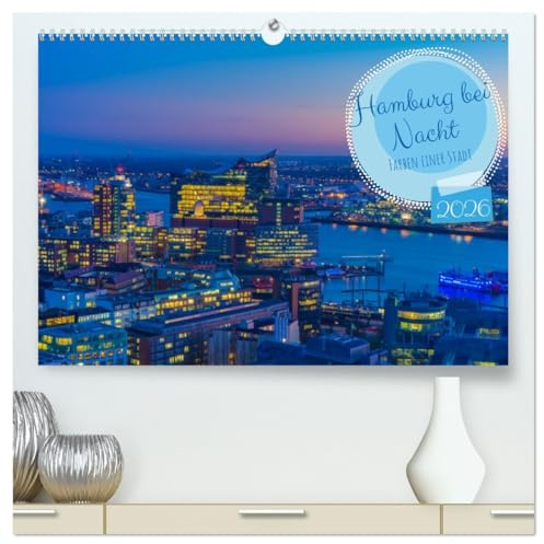 Hamburg bei Nacht (hochwertiger Premium Wandkalender 2026 DIN A2 quer), Kunstdruck in Hochglanz: Fotos aus Hamburg nach und beim Sonnenuntergang (CALVENDO Orte)